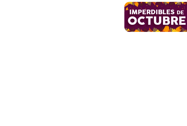 Imperdibles de Octubre