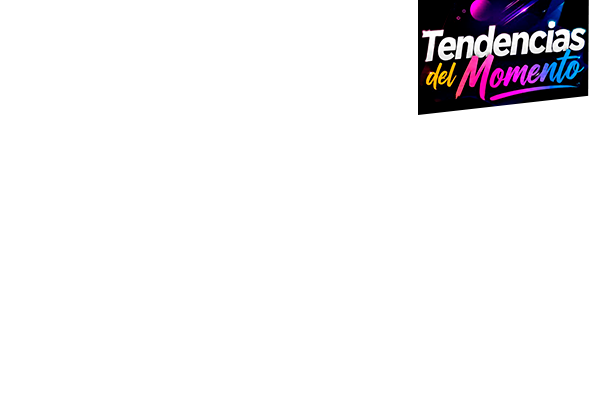 Tendencias del Momento