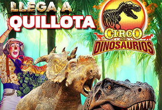 Circo de Dinosaurios!  Entrada a elección. Quillota