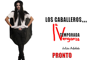 Obra de Teatro: Los Caballeros 4 Temporada: La Venganza