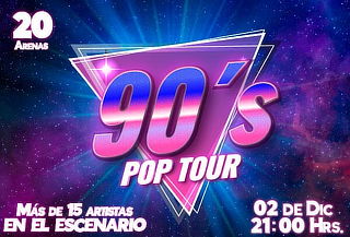 Acceso a 90´s Pop Tour en Arena CDMX ¡Dic 02!