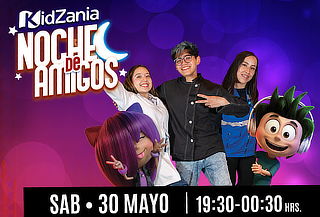 Kidzania: Noche de Amigos ¡Sábado 30 de Mayo!