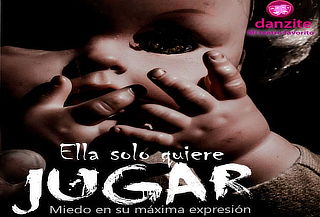 Obra de Terror: Ella solo quiere jugar ¿Te atreves?